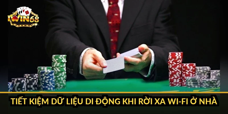 Tiết kiệm dữ liệu di động khi rời xa Wi-Fi ở nhà