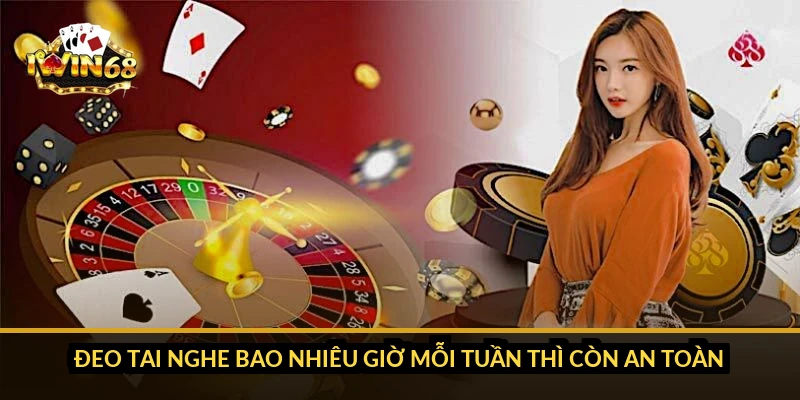 Đeo tai nghe bao nhiêu giờ mỗi tuần thì còn an toàn?